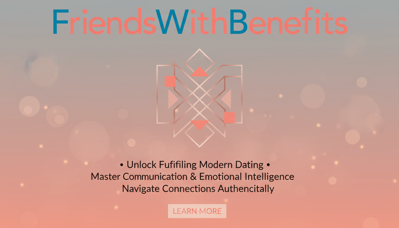 Friends With Benefits – Relationship Course for Modern Connection & Clarity - The Digital Co.
